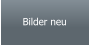 Bilder neu